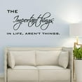thumbnail image 1 of VWAQ The Important Things in Life, aren't Things Life Quotes Wall Decal, 1 of 2