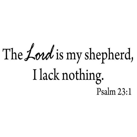 VWAQ The Lord Is My Shepherd, I Lack Nothing Psalm 23:1 Vinyl Wall Decal -18099 (12" H X 30" W)