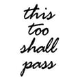 thumbnail image 1 of VWAQ This Too Shall Pass, Positive Sayings Uplifting Wall Art Decor Decals -18123, 1 of 2