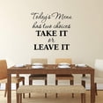 thumbnail image 1 of VWAQ Today's Menu Has Two Options Take it or Leave it Wall Decal Funny Kitchen Quotes Cooking Sticker Dining Room Decor, 1 of 1
