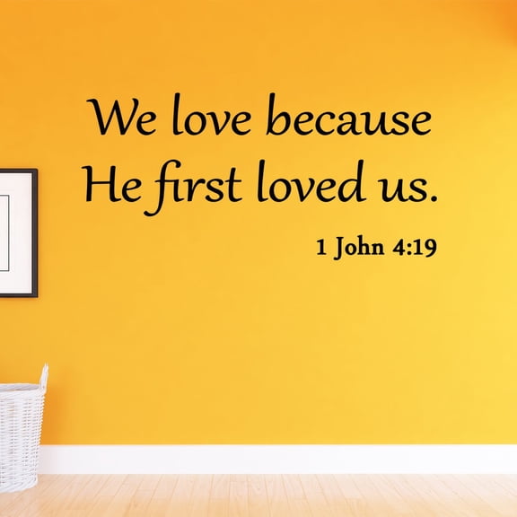 VWAQ We Love Because He First Loved Us 1 John 4:19 Matte Black Wall Decal Bible Quote Scripture (17.5"H x 32"W)