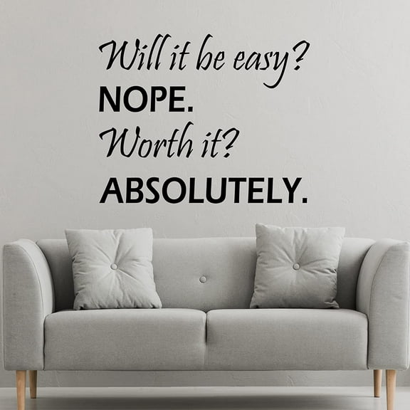 VWAQ Will It Be Easy Nope Worth It Absolutely Wall Decal Inspirational Office Quote