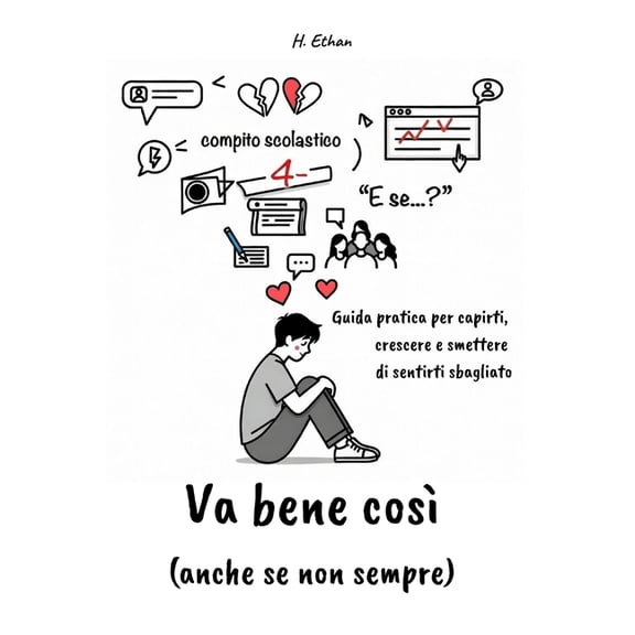 Va Bene Cos (Anche Se Non Sempre): Guida pratica per capirti, crescere e smettere di sentirti sbagliato, (Paperback)