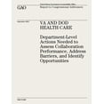 thumbnail image 1 of Va and Dod Health Care : Department-Level Actions Needed to Assess Collaboration Performance, Address Barriers, and Identify Opportunities (Gao-12-992), 1 of 1