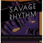 Va - Savage Rhythm Swingin' Dance Floor Sounds to Blow Your Top - CD