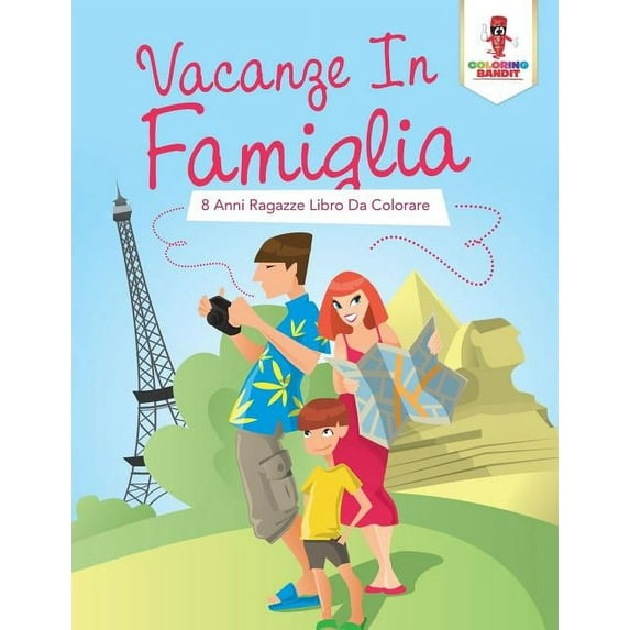 Vacanze In Famiglia: 8 Anni Ragazze Libro Da Colorare, (Paperback)