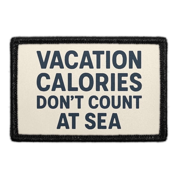 Vacation Calories Dont Count at Sea - Removable Patch