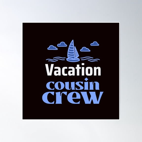 Vacation Cousin Crew Poster Wall Art, Modern Wall Decor, 16x24 UNFRAMED