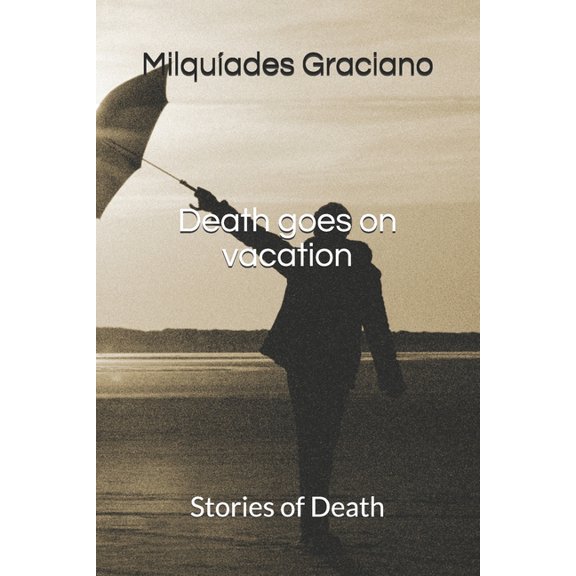 Vacation: Death goes on vacation : Stories of Death (Series #1) (Paperback)