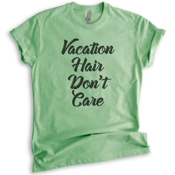 Vacation Hair Don't Care T-shirt, Unisex Women's Men's Shirt, Vacation T-shirt, Travel Shirt, Vacay Shirt, Heather Apple Green, 3X-Large