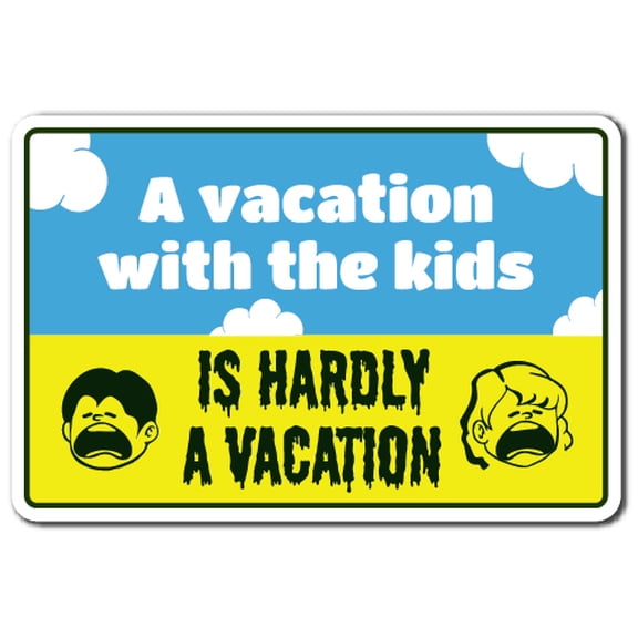 Vacation With The Kids Novelty Sign | Indoor/Outdoor | Funny Home Décor for Garages, Living Rooms, Bedroom, Offices | SignMission Kids Summer Relax Noise Loud Gift Sign Wall Plaque