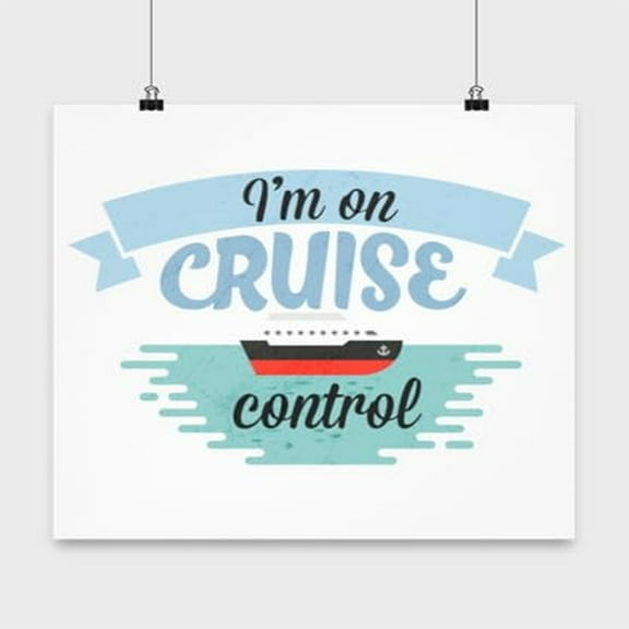 Vacation Poster, I'M On Cruise Control, Ocean Travel Wall Art Gift, White 13x13in Decor