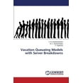thumbnail image 1 of Vacation Queueing Models with Server Breakdowns (Paperback), 1 of 1