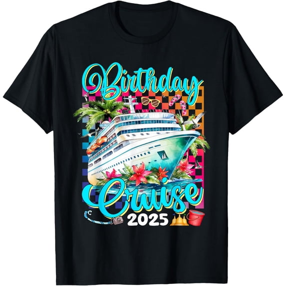 Vacation T-Shirt Birthday Cruise 2025 Cruise Birthday Party