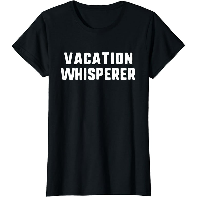 Vacation Whisperer Funny Traveler Travel Agent Agency T-Shirt