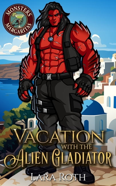 Vacation with the Alien Gladiator: A Steamy Monster Romance, (Paperback)