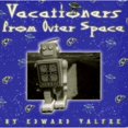thumbnail image 1 of Pre-Owned Vacationers from Outer Space Hardcover Edward Valfre, 1 of 1