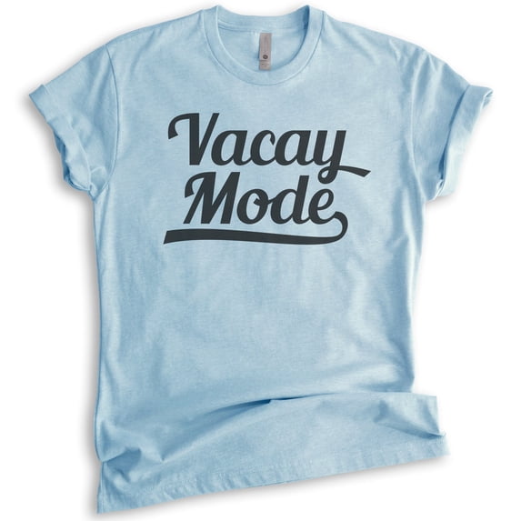 Vacay Mode Shirt, Unisex Women's Men's Shirt, Vacay Shirt, Beach Shirt, Vacation Travel Shirt, Island Shirt, Heather Light Blue, Medium