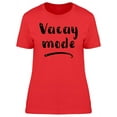 thumbnail image 1 of Vacay Mode T-Shirt Women -Image by Shutterstock, Female Small, 1 of 2