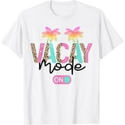Vacay Mode on Vacation Summer Cruise Getaway Holiday T-Shirt