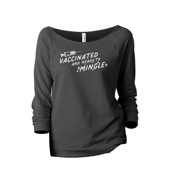 Vaccinated And Ready To Mingle Women's Fashion Slouchy 3/4 Sleeves Raglan Lightweight Sweatshirt Gunmetal Large