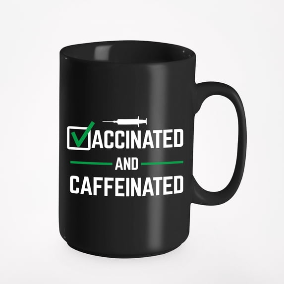 Vaccinated and Caffeinated feat. a Syringe Cup, Black 15oz Ceramic Mug