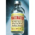 thumbnail image 1 of Pre-Owned Vaccinated: One Man's Quest to Defeat the World's Deadliest Diseases (Paperback) 006122796X 9780061227967, 1 of 1