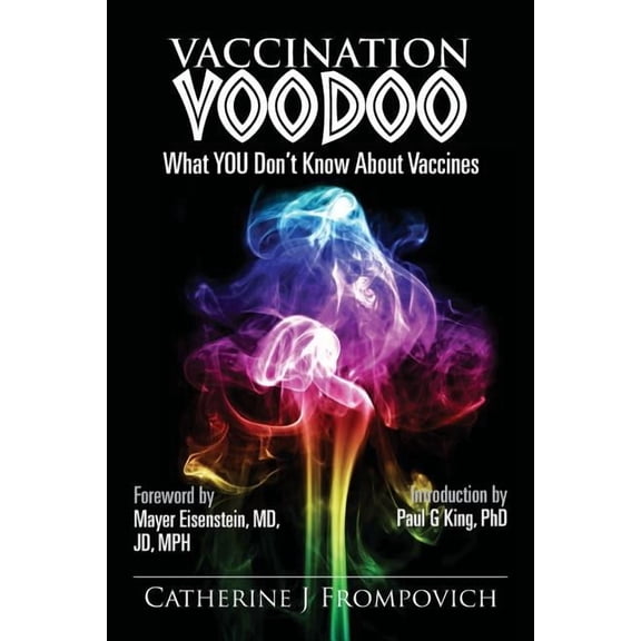 Vaccination Voodoo: What YOU Don't Know About Vaccines, (Paperback)
