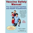 thumbnail image 1 of Vaccine Safety Manual for Concerned Families and Health Practitioners, 2nd Edition : Guide to Immunization Risks and Protection (Edition 1) (Paperback), 1 of 2