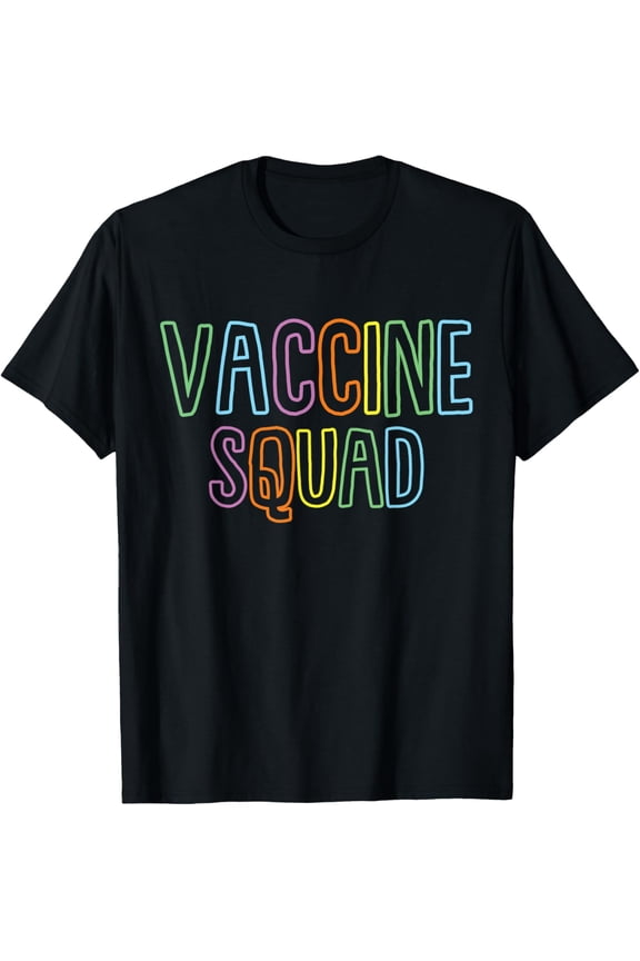 Vaccine Squad Support Vaccinations Believe In Science T-Shirt