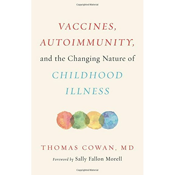 Vaccines, Autoimmunity, and the Changing Nature of Childhood Illness