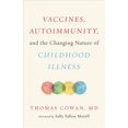 thumbnail image 1 of Pre-Owned Vaccines, Autoimmunity, and the Changing Nature of Childhood Illness [Hardcover] Cowan MD, Dr. Thomas and Fallon Morell, Sally, 1 of 1