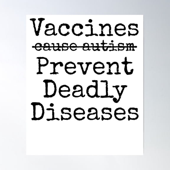 Vaccines Don'T Cause Autism Vaccines Prevent Deadly Diseases Science Quote Poster Wall Art, Modern Wall Decor For Living Room Bedroom, 8x12 UNFRAMED