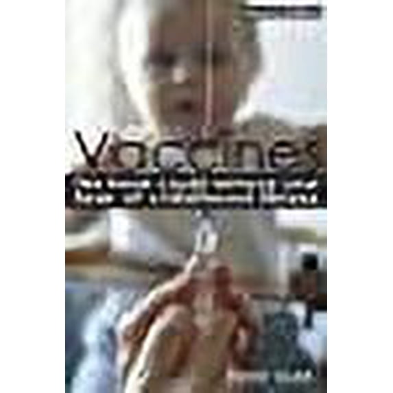 Vaccines - This Book Could Remove Your Fear of Childhood Illness (Paperback)