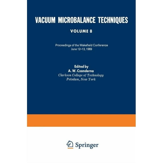 Vacuum Microbalance Techniques: Volume 8 Proceedings of the Wakefield Conference, June 12-13, 1969, (Paperback)