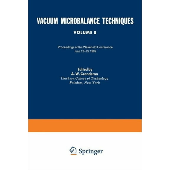 Vacuum Microbalance Techniques: Volume 8 Proceedings of the Wakefield Conference, June 12-13, 1969, (Paperback)