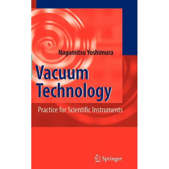 Vacuum Technology: Practice for Scientific Instruments, (Hardcover)