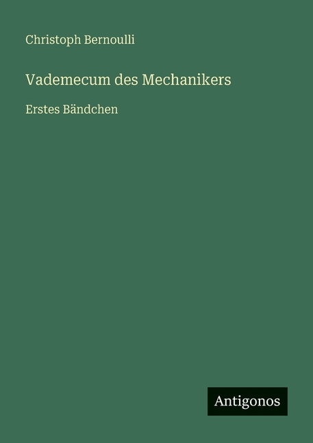 Vademecum des Mechanikers: Erstes BÃ¤ndchen, (Paperback)