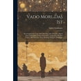 thumbnail image 1 of Vado Mori, Das Ist: Bereitschaft Zum Tod, Oder Der Weg Alles Fleisches, Durch Eine Ordentliche Todten-Procession, in Deutsche Reimen Übers., Mit Dem Lat. Text, Herausg. Von J.N. Weislinger (Paperback), 1 of 1