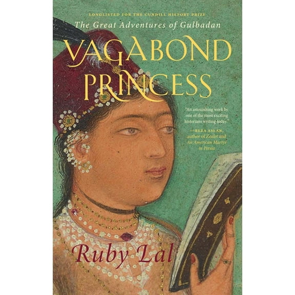 Vagabond Princess: The Great Adventures of Gulbadan, (Paperback)