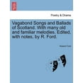 thumbnail image 1 of Vagabond Songs and Ballads of Scotland. with Many Old and Familiar Melodies. Edited, with Notes, by R. Ford., 1 of 1