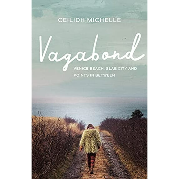 Pre-Owned Vagabond: Venice Beach, Slab City and Points in Between (Paperback) 1771622989 9781771622981