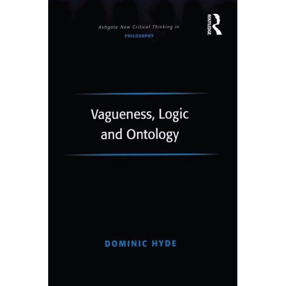 Vagueness, Logic and Ontology (Hardcover)