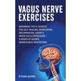 thumbnail image 1 of Vagus Nerve Exercises: Beginner Tips & secrets for self-healing, Overcoming Inflammation, Anxiety, Brain Fog & Depressio, (Paperback), 1 of 1