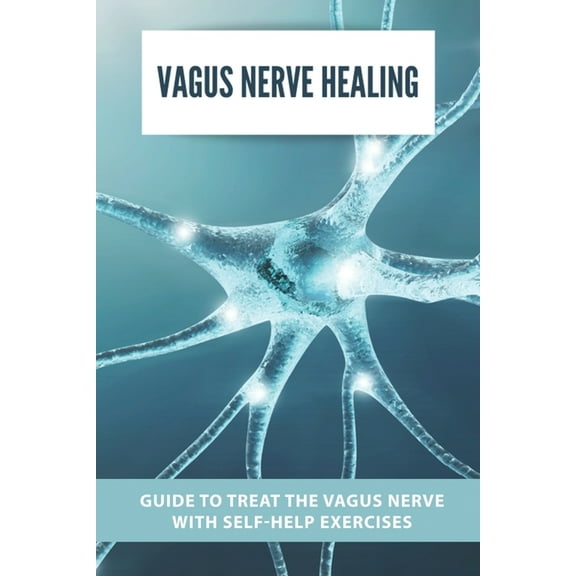 Vagus Nerve Healing : Guide To Treat The Vagus Nerve With Self-Help Exercises: Asperger'S Syndrome Definition (Paperback)