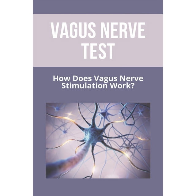 Vagus Nerve Test: How Does Vagus Nerve Stimulation Work?: Depression ...