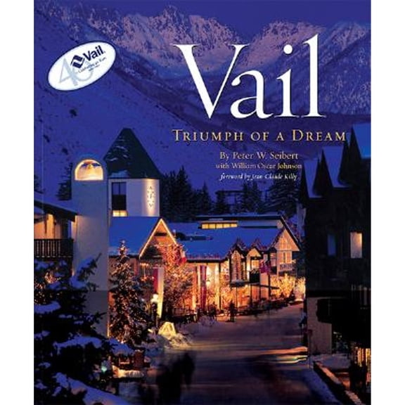 Pre-Owned Vail: Triumph of a Dream (Hardcover) 0967674719 9780967674711