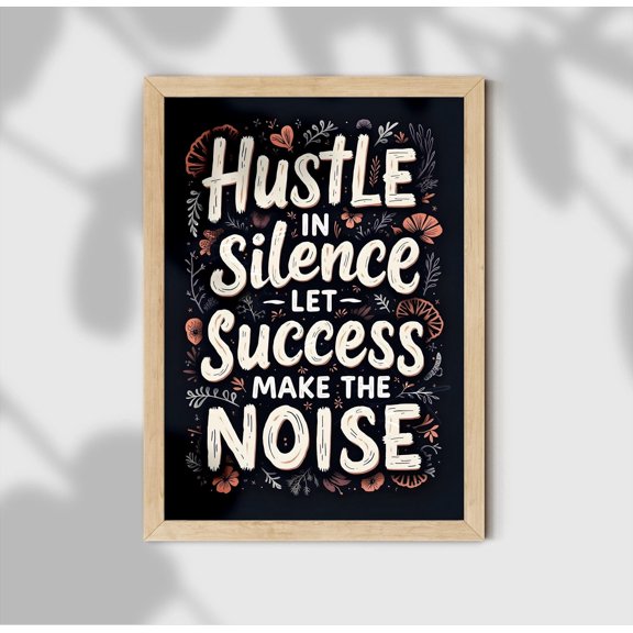 ValCoPo Hustle in Silence Poster | Wall Art Office Decor | Success Quotes | Side Hustle Print | Entrepreneur Wall Art