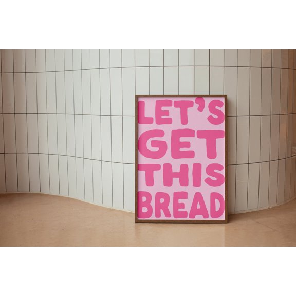 ValCoPo Let's get this bread Art Print | Preppy Funky Pink Hot girl Poster, boss babe Baddie wall decor Home Office decor girl boss