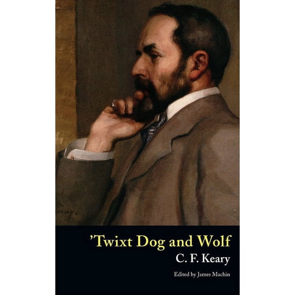 Valancourt Classics 'Twixt Dog and Wolf, (Paperback)